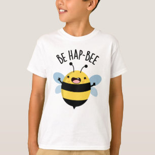 T-shirt Be Hap-bee Funny Bee Pun