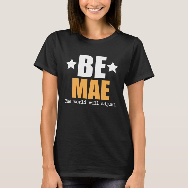 T-shirt Be Mae The World Will Adjust (Devant)
