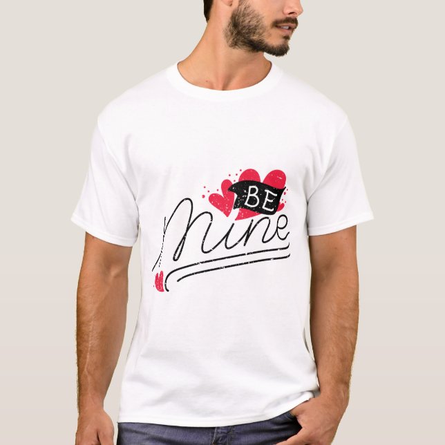 T-shirt Be Mine – Romantic Typography Design (Devant)