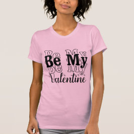 T-shirt Be My Valentine Personalized Valentine’s Day Gift