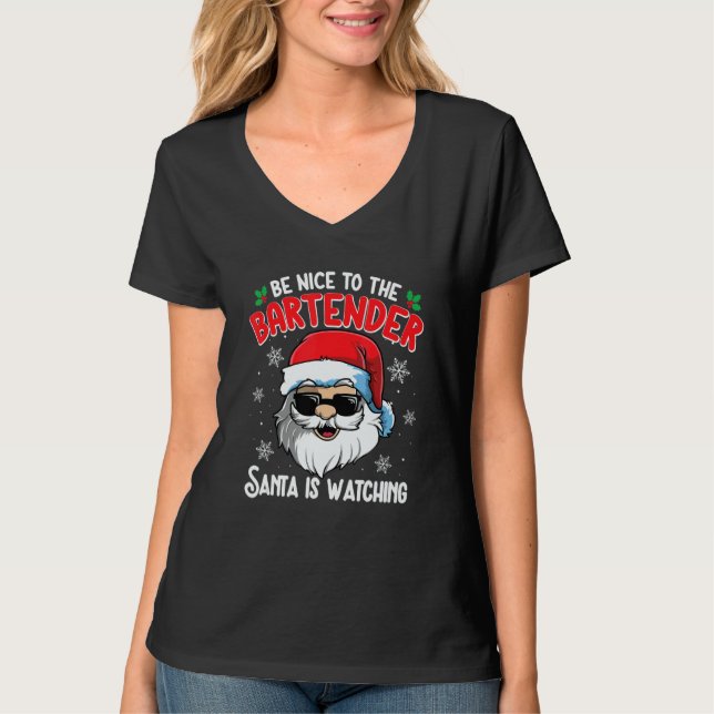T-shirt Be Nice To The Bartender Santa Is Watching  Christ (Devant)