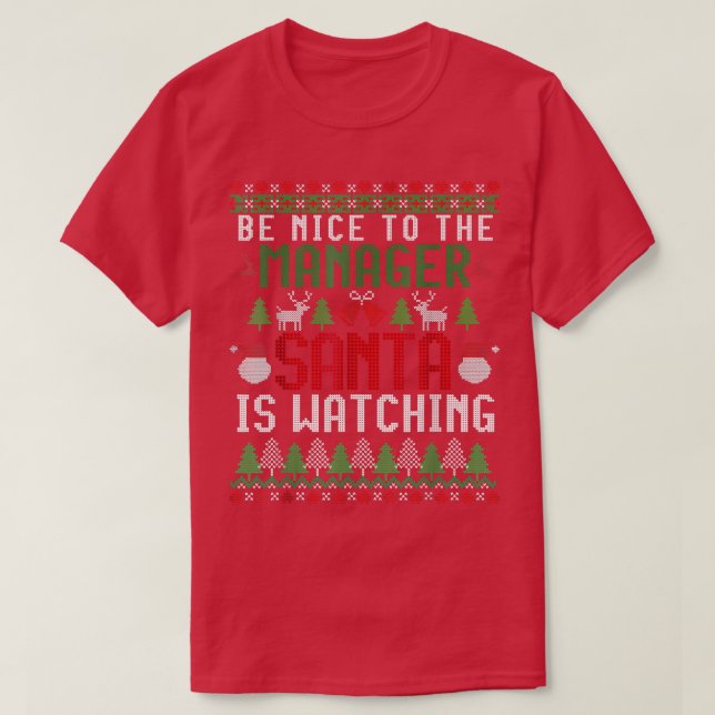 T-shirt Be Nice to the manager Santa is Watching Ugly Chri (Design devant)