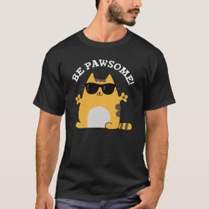 T-shirt Be Paw some Funny Awesome Chat Pun Dark BG