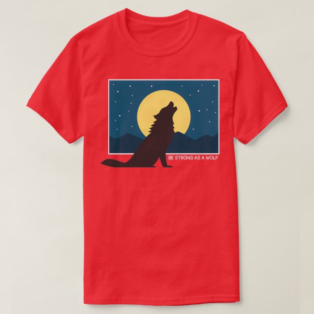 T-shirt Be strong as a wolf 10 (Design devant)
