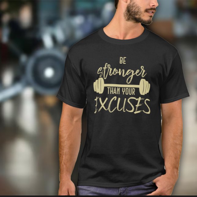 T-shirt Be Stronger than you Excuses Mens Exercise (Créateur téléchargé)
