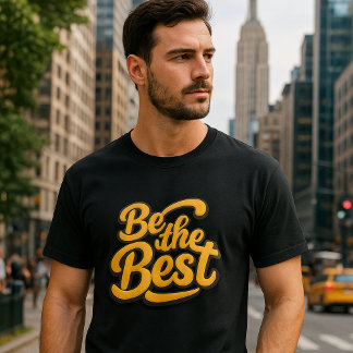 T-shirt Be the Best  – Motivational Text 