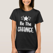 Be The Change - Citation Motivationnelle