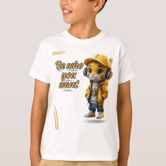 T-shirt be who you want