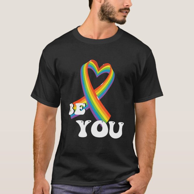 T-shirt BE YOU Gay Pride Awareness Equality LGBTQ Pride Mo (Devant)