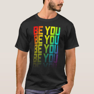 T-shirt Be You Lgbtq+ Rainbow Gay pride Texte Fade Graphiq