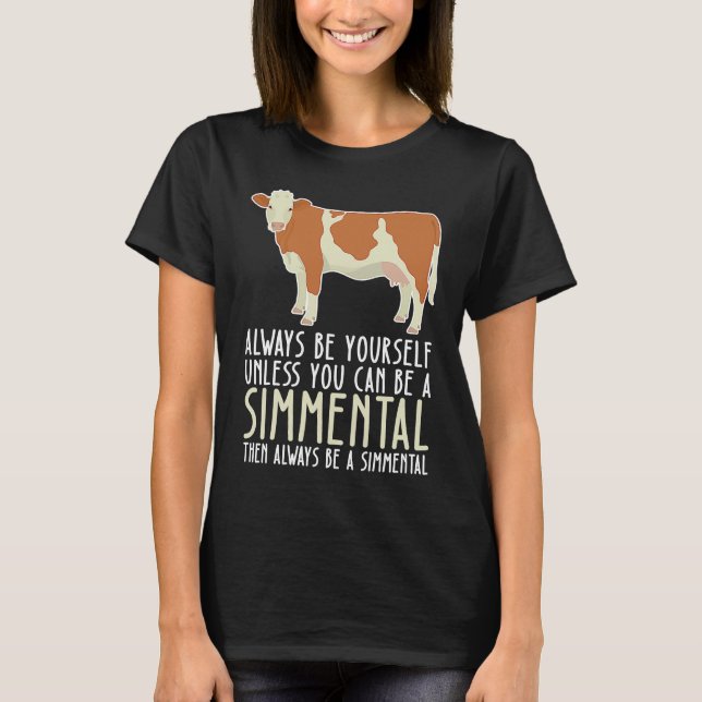 T-shirt Be Yourself Always And Be A Simmental (Devant)