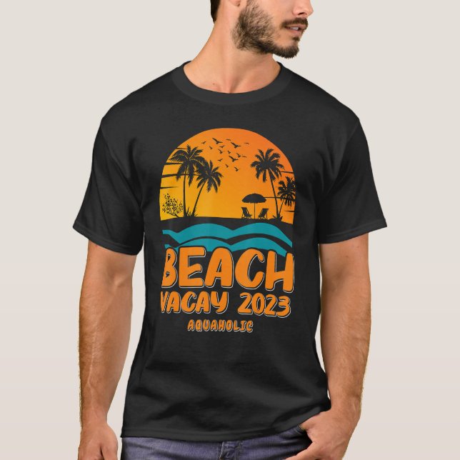 T-shirt Beach Vacay 2023 Aquaholic Design (Devant)