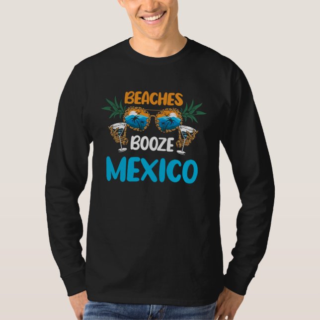 T-shirt Beaches Booze Mexico Summer Vacation Party Matchin (Devant)