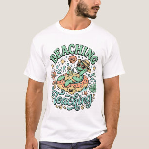 T-shirt Beaching Not Teaching Cute Sea Turtle Summer Bre