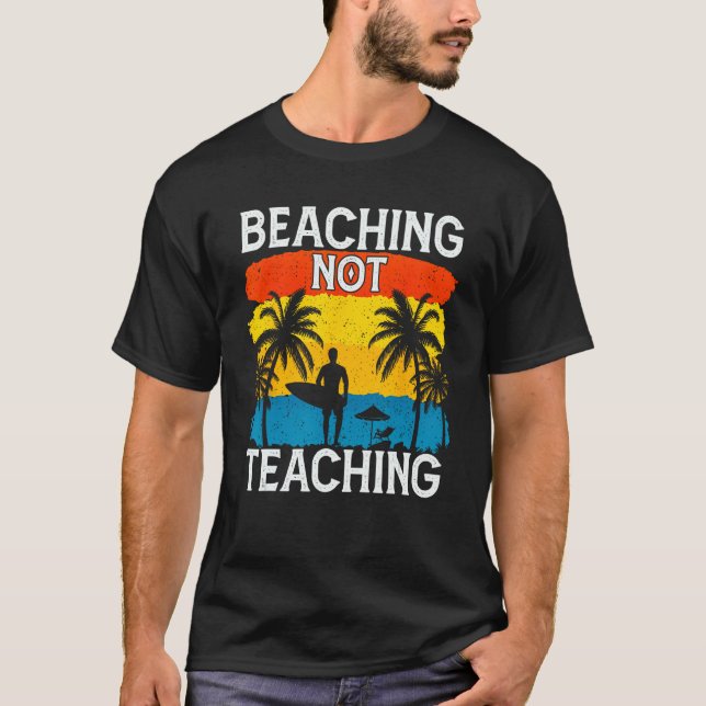 T-shirt Beaching Not Teaching Vacations Summers Palm Tree (Devant)