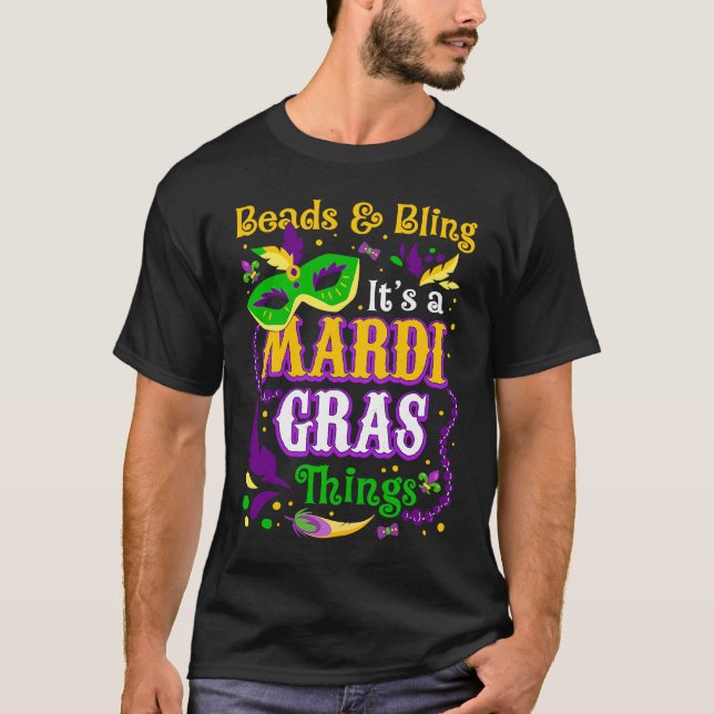 T-shirt Beads And Bling It's A Mardi Gras Thing Mardi Gras (Devant)