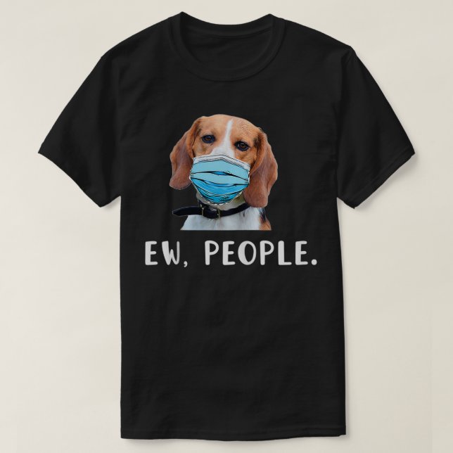 T-shirt Beagle Dog Wearing a Mask Ew People  (Design devant)