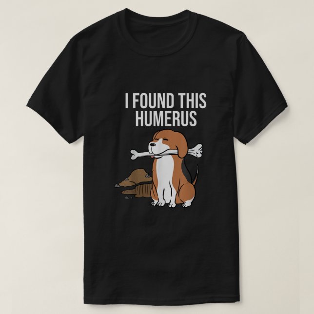 T-shirt Beagle J'Ai Trouvé Cet Humerus (Design devant)