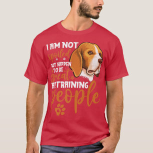 T-shirt Beagle Je ne suis pas gâté Funny Chien propriétair