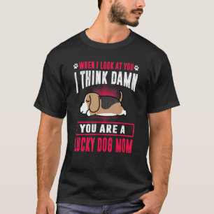 T-shirt Beagle Tu Es Une Maman Chien Chanceuse Drôle Chien