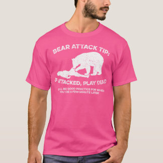 T-shirt Bear Attack Tip Si Attaqué Jouer Dead Funny Campin