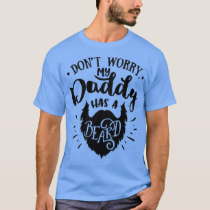 T-shirt Beard Lovers Cadeau Donx27t s'inquiéter mon papa a
