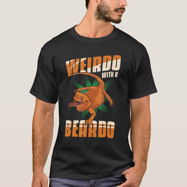 T-shirt Bearded Dragon Lizard Weirdo With A Beardo Matchin (Devant)