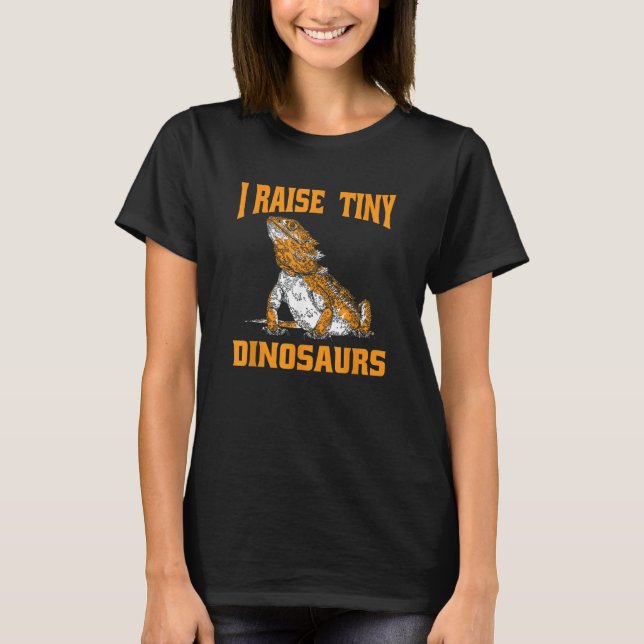 T-shirt Bearded Dragon Reptile   I Raise Tiny Dinosaurs (Devant)
