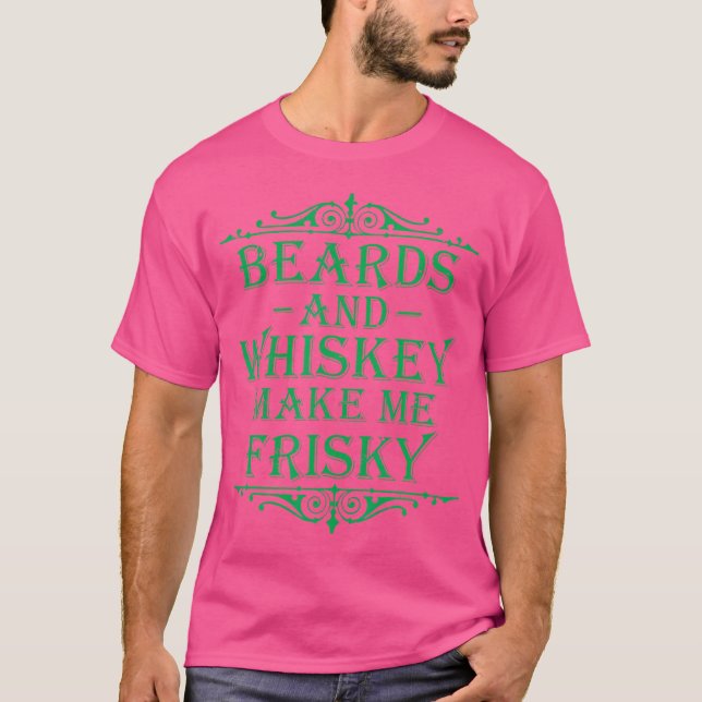 T-shirt Beards And Whiskey Make Me Frisky Funny Drinking (Devant)