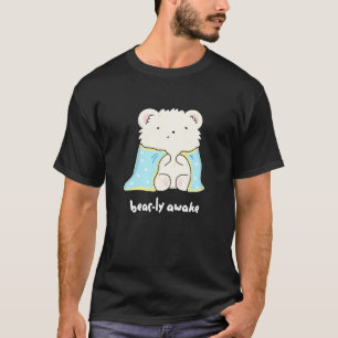 T-shirt Bearly Awake Funny Sleepy Bear Pun Dark BG