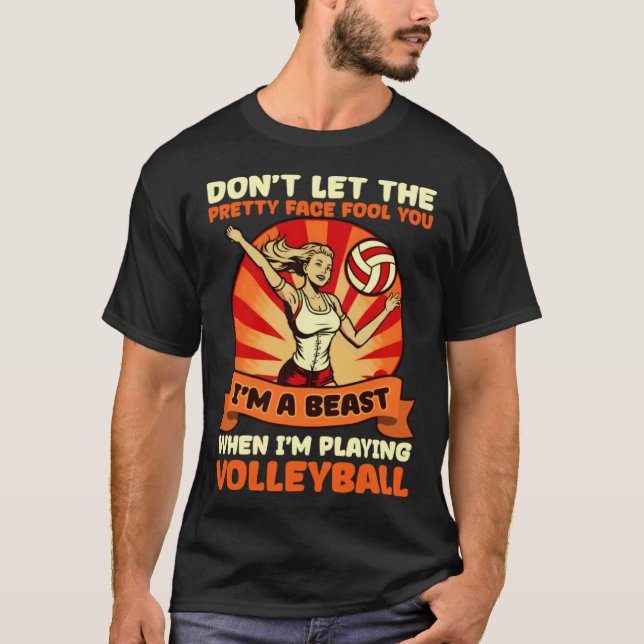 T-shirt Beast When Playing Volleyball Volleyball Player (Devant)