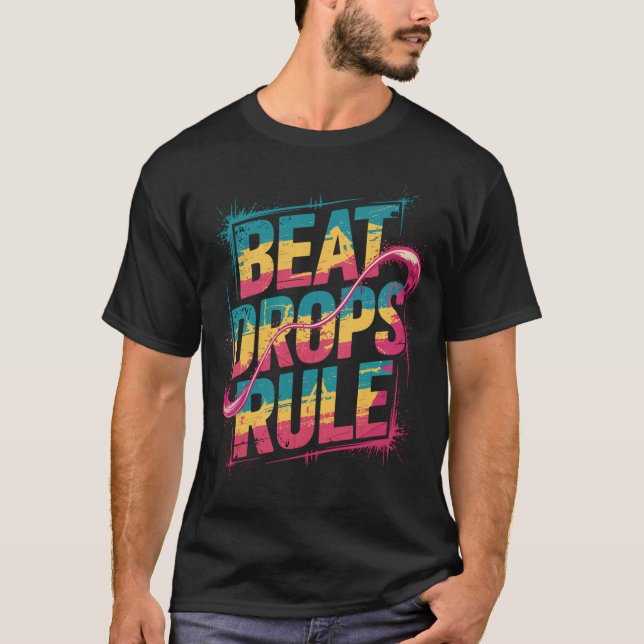 T-shirt Beat Drops Rule (Devant)