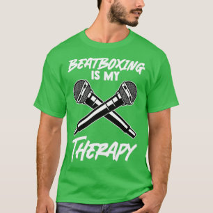T-shirt Beatboxing Est Mon Thérapie Beatboxer Mic Music Lo