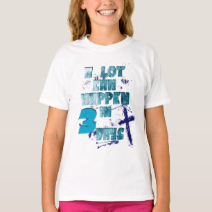 T-shirt Beaucoup de choses peuvent arriver en 3 jours, Cit