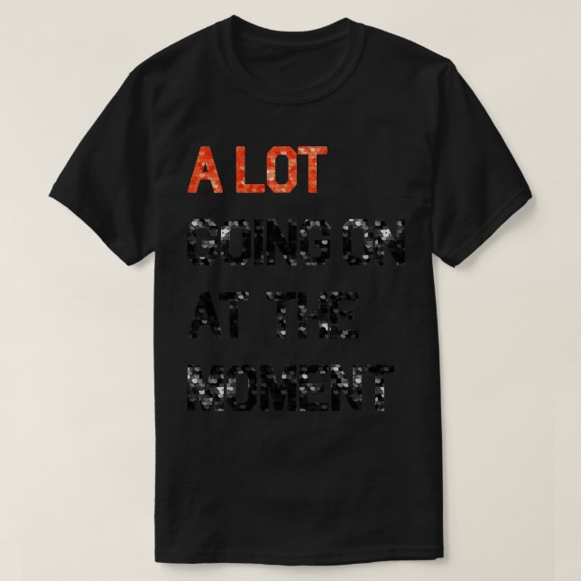 T-shirt BEAUCOUP de choses se passent en ce moment paille  (Design devant)