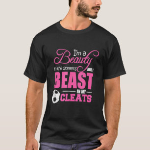 T-shirt Beauté dans les rues Bête dans mes Cleats Soccer