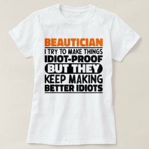 T-shirt Beautician J'Essaie De Faire Des Choses Drôle Dit