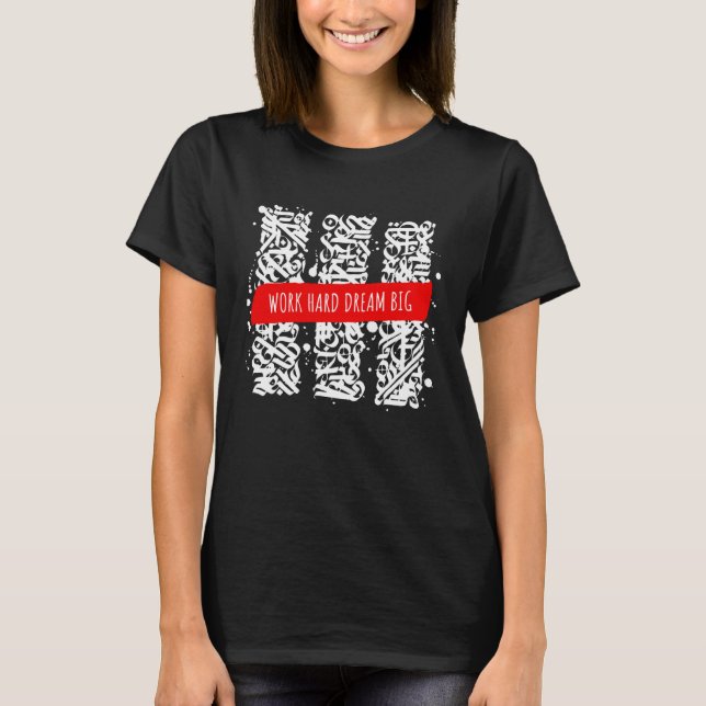 T-shirt Beautiful Motivational & Inspiring Calligraphy Quo (Devant)