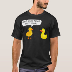 T-shirt Beauty Duckling Je n'arrive pas à croire que vous 