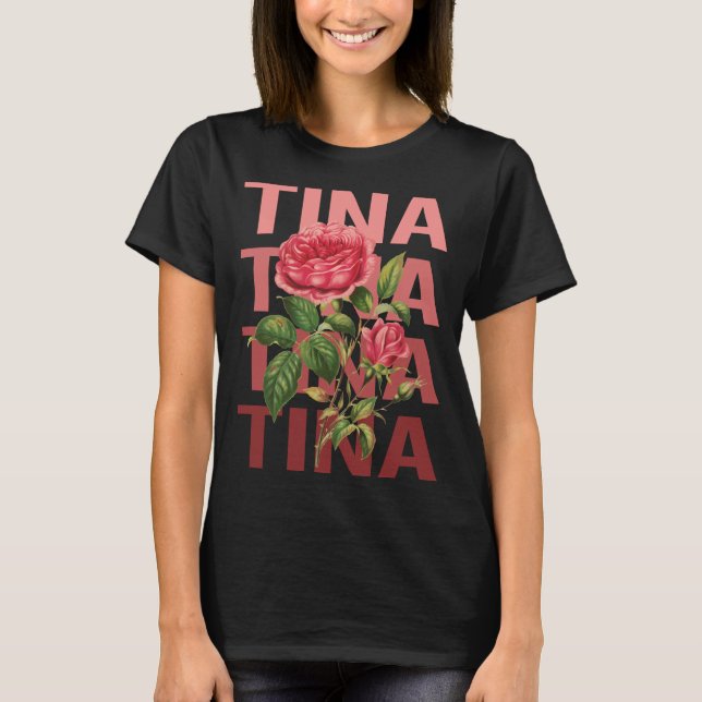 T-shirt Beaux Roses - Nom de Tina (Devant)