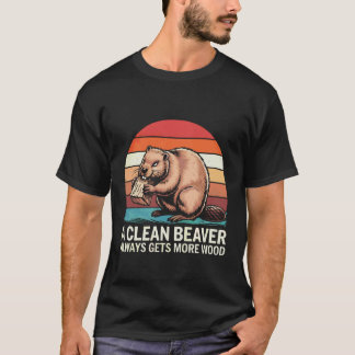 T-shirt Beaver A Clean Beaver Always Gets More Wood 3