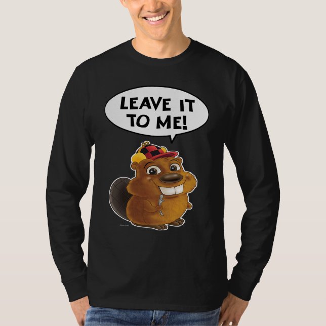 T-shirt Beaver Leave it to me (Devant)