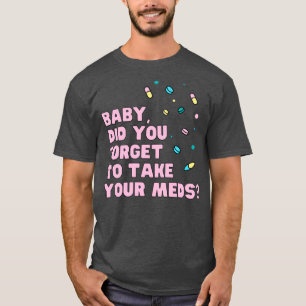T-shirt Bébé avez-vous oublié de prendre votre citation de