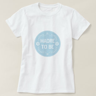 T-shirt Bébé bleu papel picado Madre pour être Baby shower