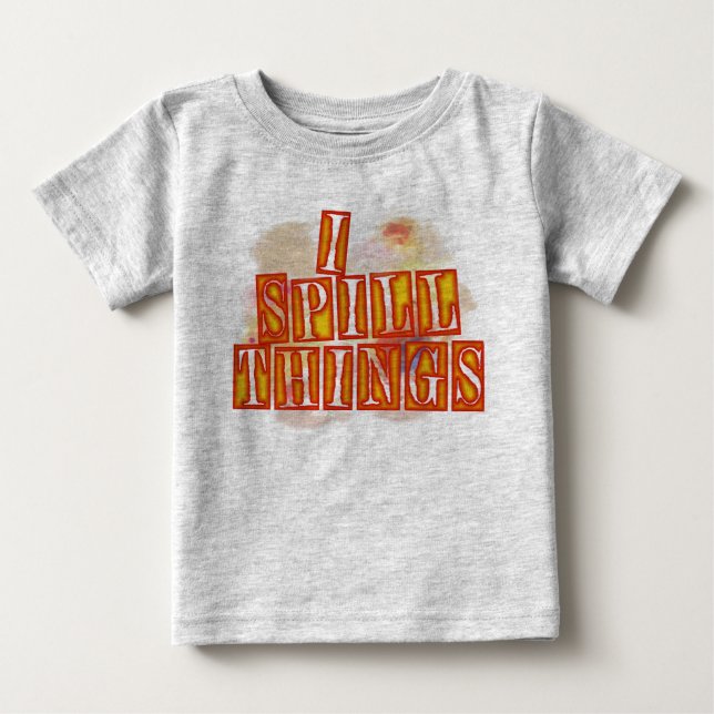 T-shirt bébé gris I Spill Things (Devant)