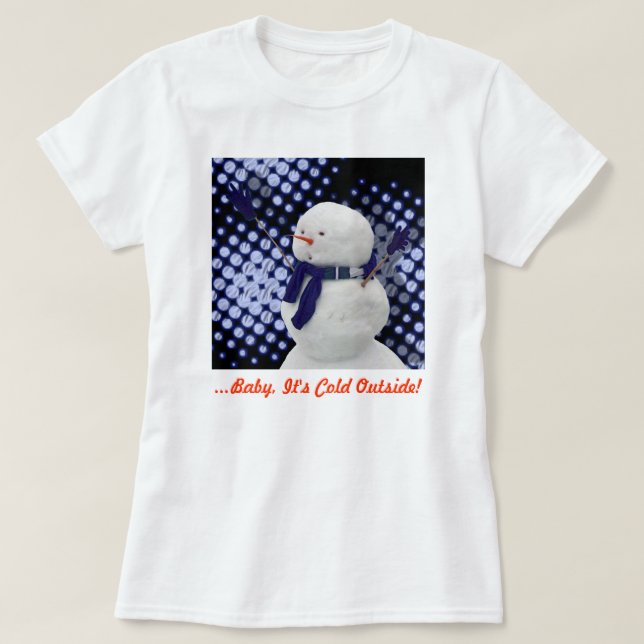 T-shirt ...Bébé Il fait froid dehors ! (Design devant)