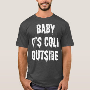 T-shirt Bébé itx27s froid en dehors de 2