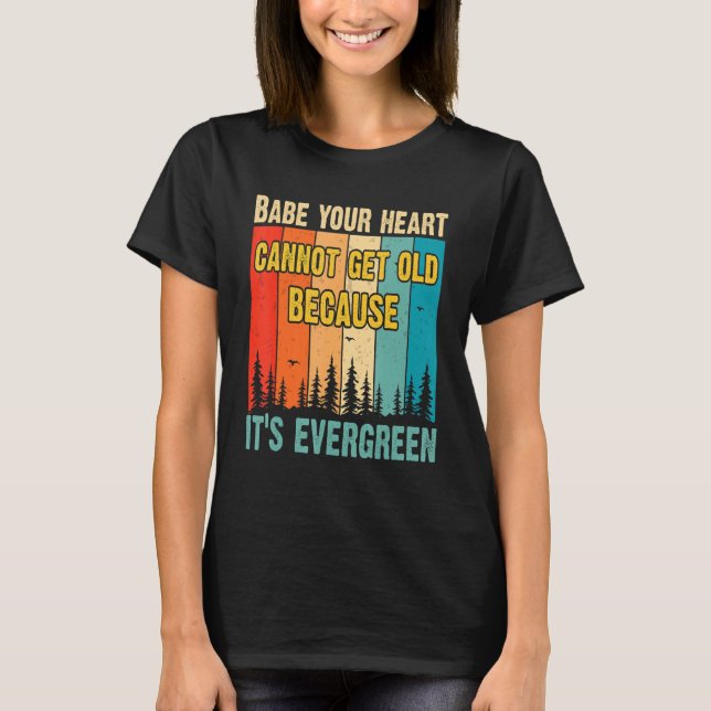 T-shirt Bébé Votre Coeur Ne Peut Pas Vieillir Parce Que So (Devant)