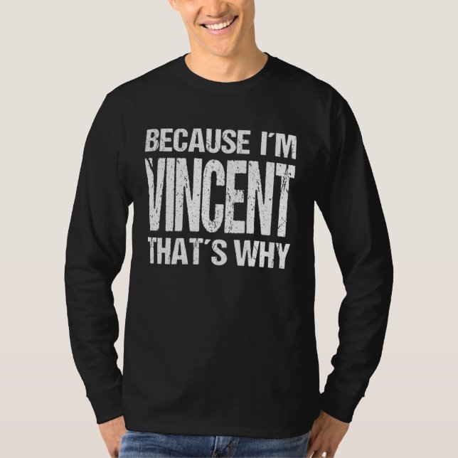 T-shirt BECAUSE I M VINCENT THAT S WHY Fun (Devant)