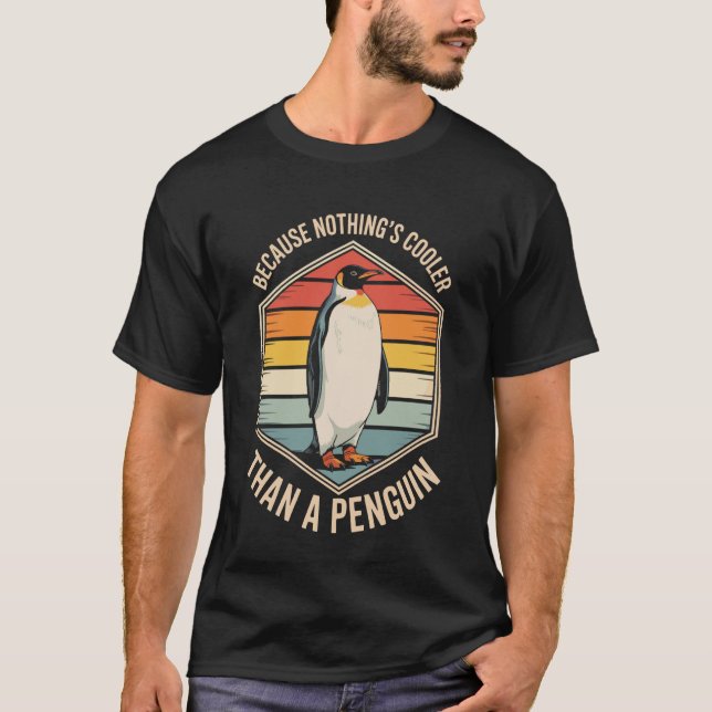 T-shirt Because Nothing's Cooler Than A Penguin Funny (Devant)